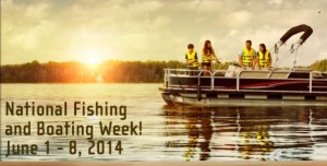 National Boating and Fishing Week – June 1-8, 2014